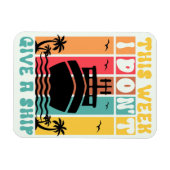 Diese Woche gebe ich kein Schiff Magnet (Horizontal)