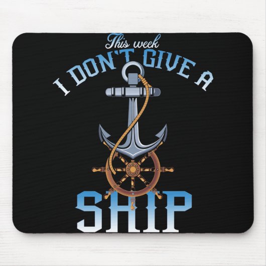 diese Woche gebe ich kein Schiff Mousepad (Vorne)
