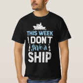 Diese Woche gebe ich keine Schifffahrt Reisen Urla T-Shirt (Vorderseite)