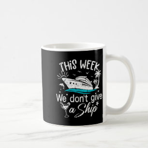 Diese Woche geben wir keine Schiffsfamilien-Kreuzf Kaffeetasse