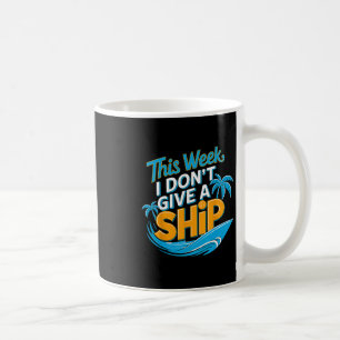 Diese Woche ist mir ein Schiff Sommerurlaub Kreuzf Kaffeetasse
