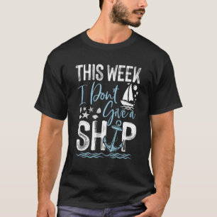 Diese Woche mache ich keine Schiffsreise mit Mädch T-Shirt