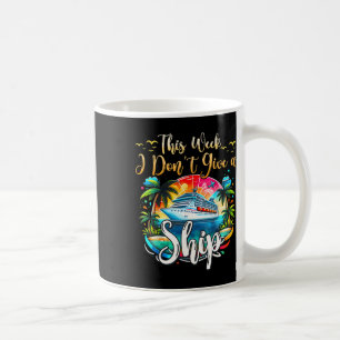 Diese Woche mache ich keinen Schiffsausflug Kaffeetasse