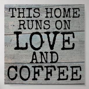 DIESE ZUHAUSE LÄUFT AUF LIEBE & KAFFEE-RUSTIKSIGNE POSTER