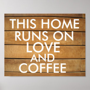 DIESE ZUHAUSE LÄUFT AUF LIEBE UND KAFFEE-RUSTIK-SI POSTER