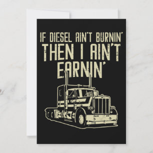 Diesel Aint Burnin Earnin Semi Truck Fahrer Save The Date