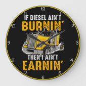 Diesel Burnin' Ain't Earnin Große Wanduhr (Vorderseite)
