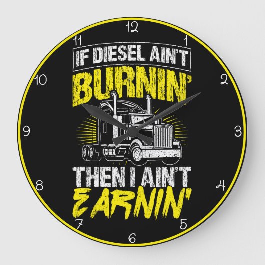 Diesel Burnin', Money Earnin''" LKW Große Wanduhr (Vorderseite)