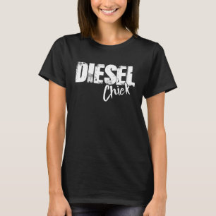 Diesel Chick - Funny Diesel Mechanical T-Shirt