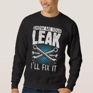 Diesel Mechanic Car Fixierung Zeige mir dein Leck- Sweatshirt