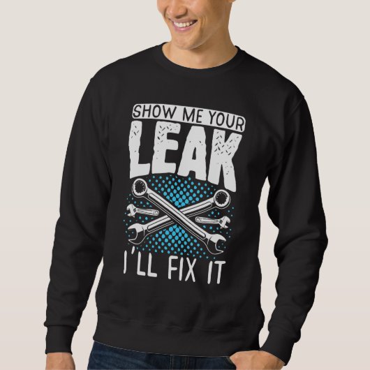 Diesel Mechanic Car Fixierung Zeige mir dein Leck- Sweatshirt (Vorderseite)