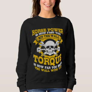 Diesel Mechanic Horse Power ist, wie schnell man g Sweatshirt