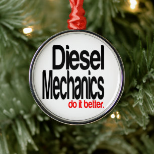 Diesel Mechanics Do It Better Joke Ornament Aus Metall