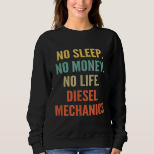 Diesel Mechanics Studien kein Schlaf kein Geld ohn Sweatshirt