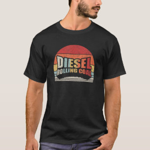 Diesel Rolling Coal Retro Funny Diesel Motor stirb T-Shirt
