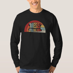 Diesel Rolling Coal Retro Funny Diesel Motor stirb T-Shirt