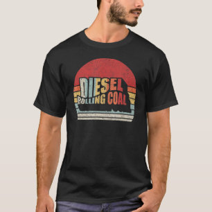 Diesel Rolling Coal Retro Funny Diesel Motor stirb T-Shirt