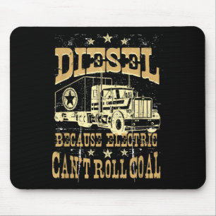 Diesel, weil Strom keinen Kohle-Diesel-Tru verwend Mousepad