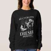 Dieselloader für die Blutgruppe Sweatshirt (Vorderseite)
