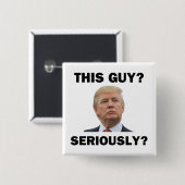 Diesen Typ, Ernsthaft? Button (Vorne & Hinten)