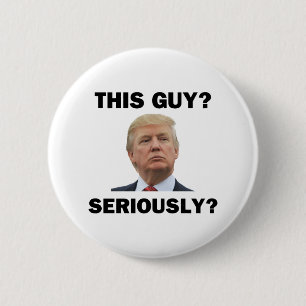 Diesen Typ, Ernsthaft? Button