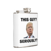 Diesen Typ, Ernsthaft? Flachmann (Rechts)