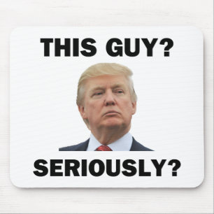 Diesen Typ, Ernsthaft? Mousepad
