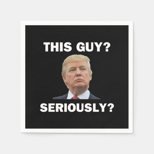 Diesen Typ, Ernsthaft? Serviette (Vorderseite)