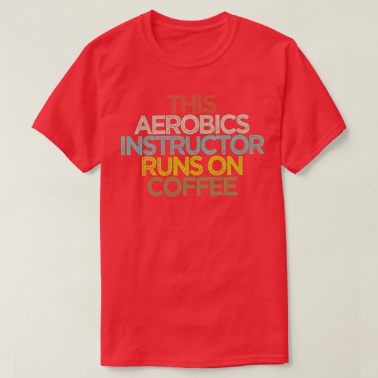 Dieser Aerobic-Lehrer fährt Kaffee T-Shirt (Design vorne)