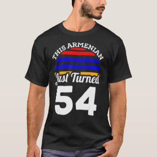 Dieser Armenier hat gerade 54 Armenien zum 54. Geb T-Shirt