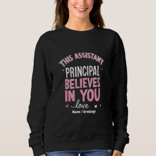Dieser Assistenzdirektor glaubt an Ihre Schule Sweatshirt