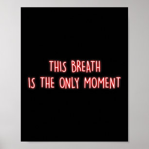 Dieser Atem ist der einzige Moment Achtsamkeitsmed Poster