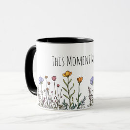 "Dieser Augenblick zählt" Die Tasse der Keramik