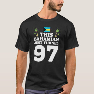 Dieser Bahamian hat gerade 97 Bahamas 97. Geburtst T-Shirt