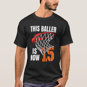 Dieser Baller ist jetzt 15 - 15. Geburtstag Basket T-Shirt