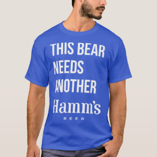 DIESER BÄR BRAUCHT EIN WEITERES HAMMS-BIER keine F T-Shirt