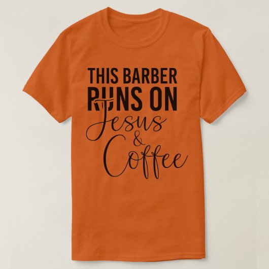 Dieser Barbier läuft auf Jesus und Kaffee T-Shirt (Design vorne)