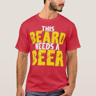 Dieser Bart braucht Bier 2 T-Shirt