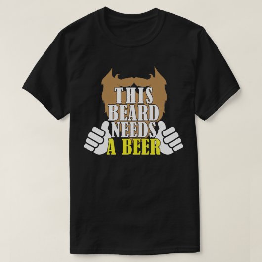 Dieser Bart braucht ein Bier T-Shirt (Design vorne)