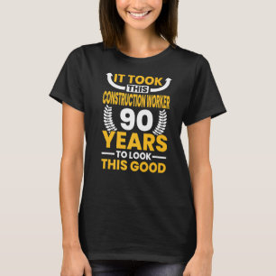 Dieser Bauarbeiter brauchte 90 Jahre, um zu schaue T-Shirt