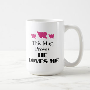 Dieser Becher beweist, dass er mich liebt – Valent Kaffeetasse