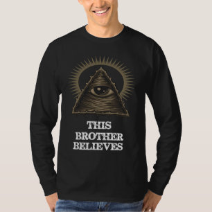 Dieser Bruder glaubt an eine großartige Illuminati T-Shirt