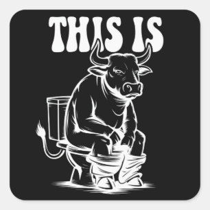 Dieser Bulle Sitzt Auf Einer Toilette Lustiger Wes Quadratischer Aufkleber