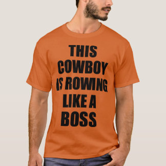 Dieser Cowboy rudert wie ein Boss-Funny-Geschenk T-Shirt