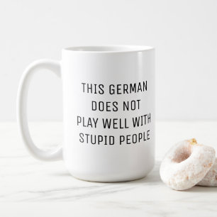 DIESER DEUTSCHE SPIELT GUT NICHT MIT DUMMEN LEUTEN KAFFEETASSE