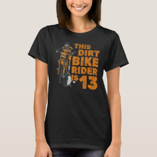 Dieser Dirt Bike Rider ist der 13. Geburtstag Boy T-Shirt