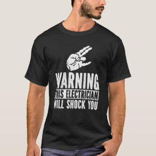 Dieser Elektriker wird Sie schockieren Bau Ele T-Shirt