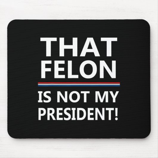 Dieser Felon ist nicht mein Präsident gegen Trump Mousepad (Vorne)