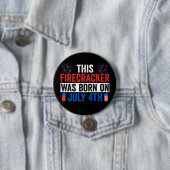 Dieser Firecracker wurde am 4. Juli Geboren Button (Beispiel)