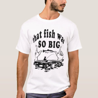 Dieser Fisch war so groß wie Funny Fishing Tales T-Shirt